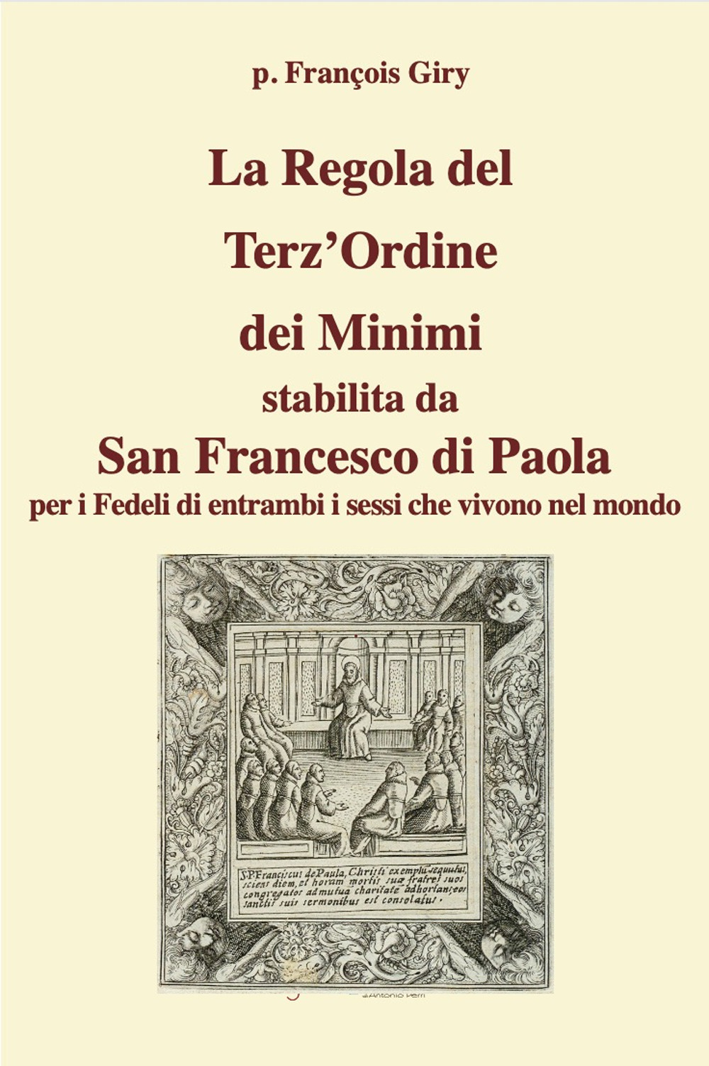 La Regola del Terz’Ordine dei Minimi stabilita da San Francesco di Paola per i fedeli di entrambi i sessi che vivono nel mondo