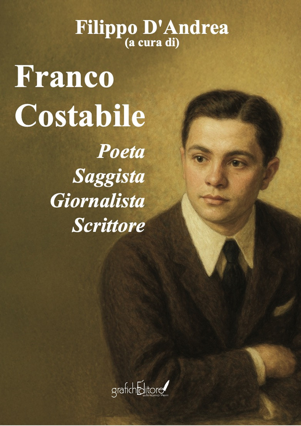 Franco Costabile. Poeta, saggista, giornalista, scrittore. Atti delle Quattro Giornate di Studi nel Centenario della nascita (1924-2024)