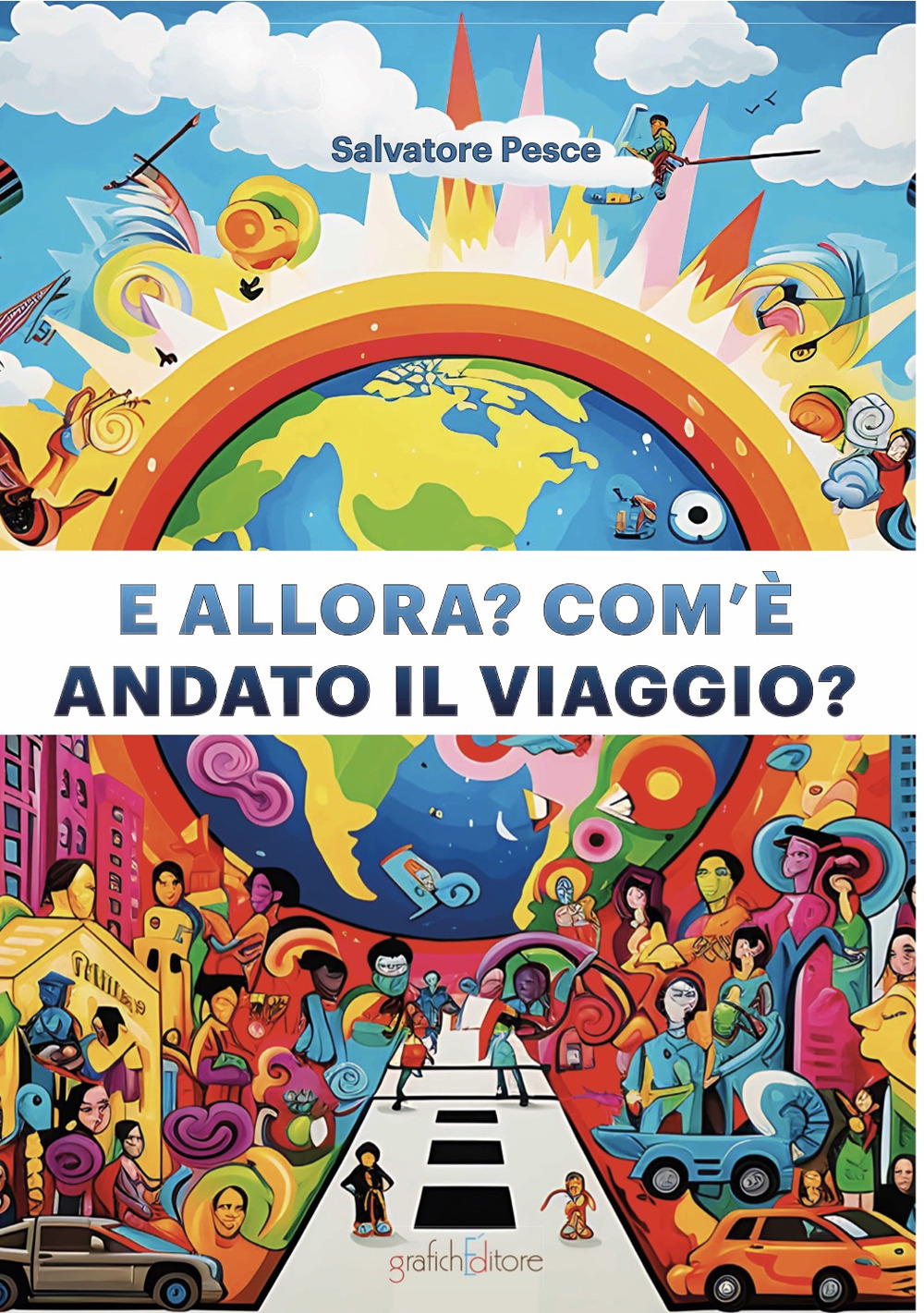 E allora? com'è andato il viaggio?