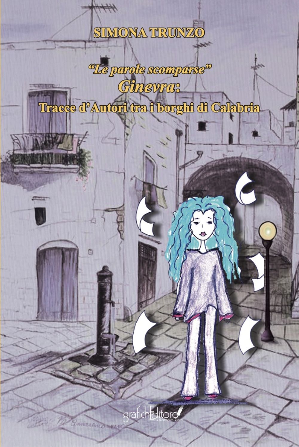 «Le parole scomparse». Ginevra: tracce d’autori tra i borghi di Calabria