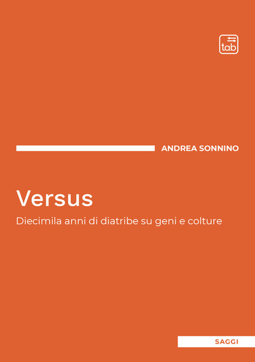 Versus. Diecimila anni di diatribe su geni e colture