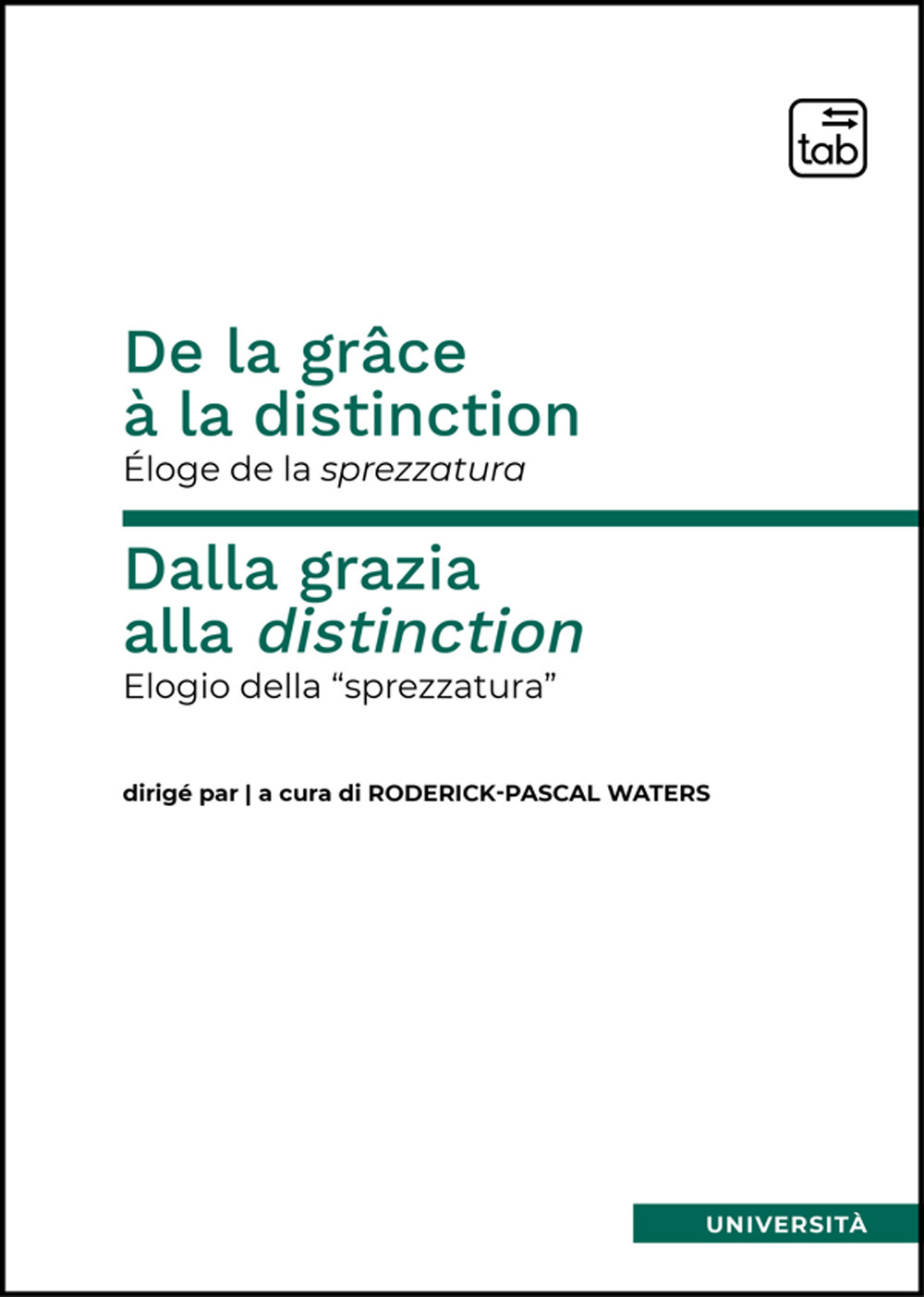 De la grâce à la distinction. Éloge de la sprezzatura-Dalla grazia alla distinction. Elogio della «sprezzatura»
