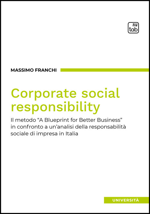 Corporate social responsibility. Il metodo «A Blueprint for Better Business» in confronto a un'analisi della responsabilità sociale di impresa in Italia