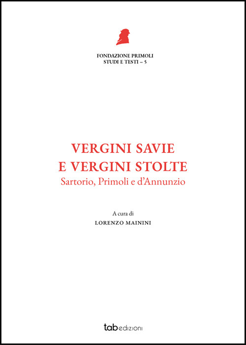 Vergini savie e vergini stolte. Sartorio, Primoli e D'Annunzio