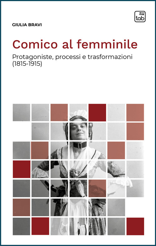 Comico al femminile. Protagoniste, processi e trasformazioni (1815-1915)