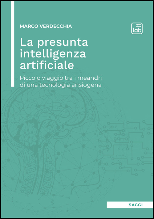 La presunta intelligenza artificiale. Piccolo viaggio tra i meandri di una tecnologia ansiogena