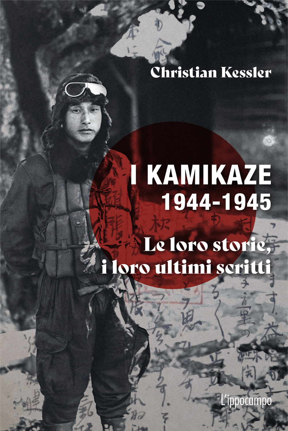 I kamikaze 1944-1945. Le loro storie, i loro ultimi scritti