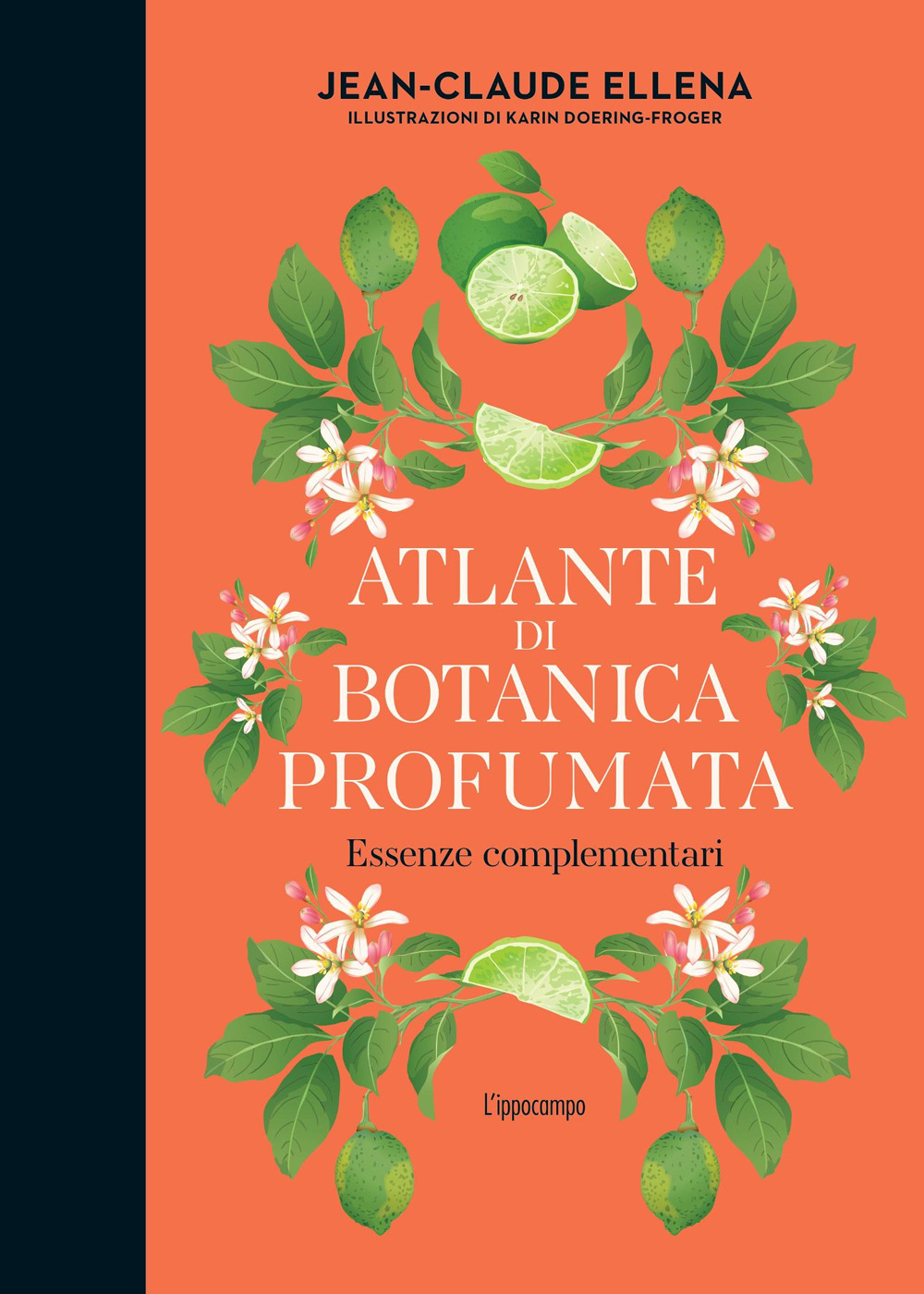 Atlante di botanica profumata. Essenze complementari