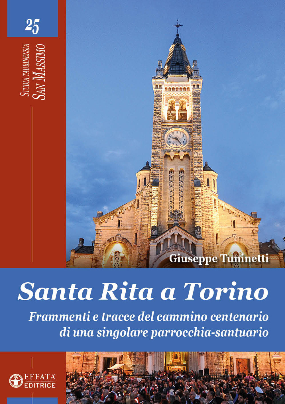 Santa Rita a Torino. Frammenti e tracce del cammino centenario di una singolare parrocchia-santuario