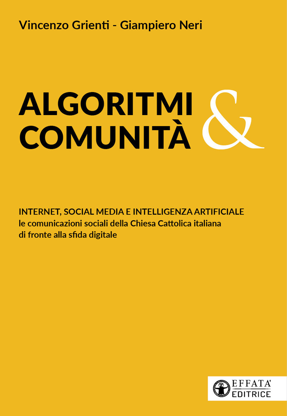 Algoritmi e comunità. Internet, social media e intelligenza artificiale. Le comunicazioni sociali della Chiesa cattolica italiana di fronte alla sfida digitale