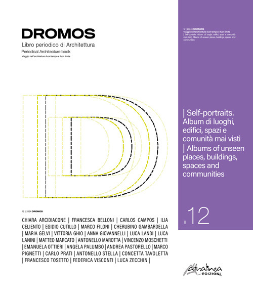 Dromos. Libro periodico di architettura. Ediz. italiana e inglese. Vol. 12: Self-portraits. Album di luoghi, edifici, spazi e comunità mai visti-Albums of unseen places, buildings, spaces and communities