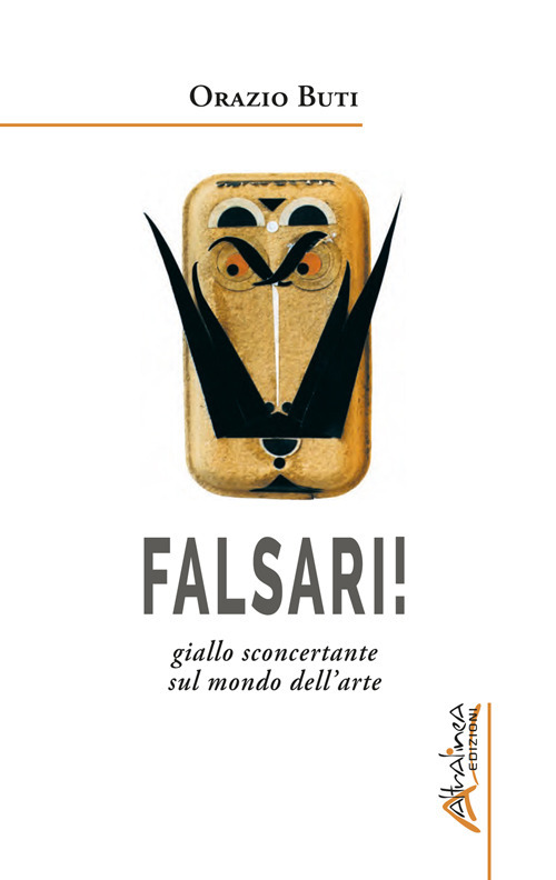 Falsari!. Giallo sconcertante sul mondo dell'arte