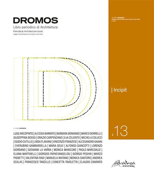 Dromos. Libro periodico di architettura. Ediz. italiana e inglese. Vol. 13: Incipit