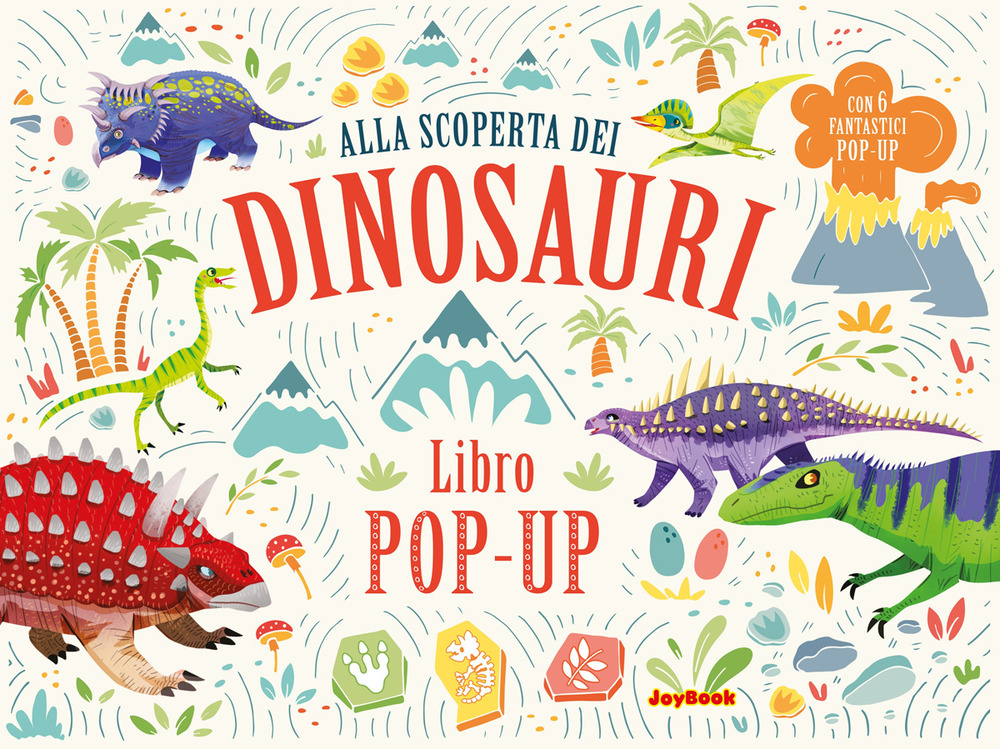 Alla scoperta dei dinosauri. Libro pop-up
