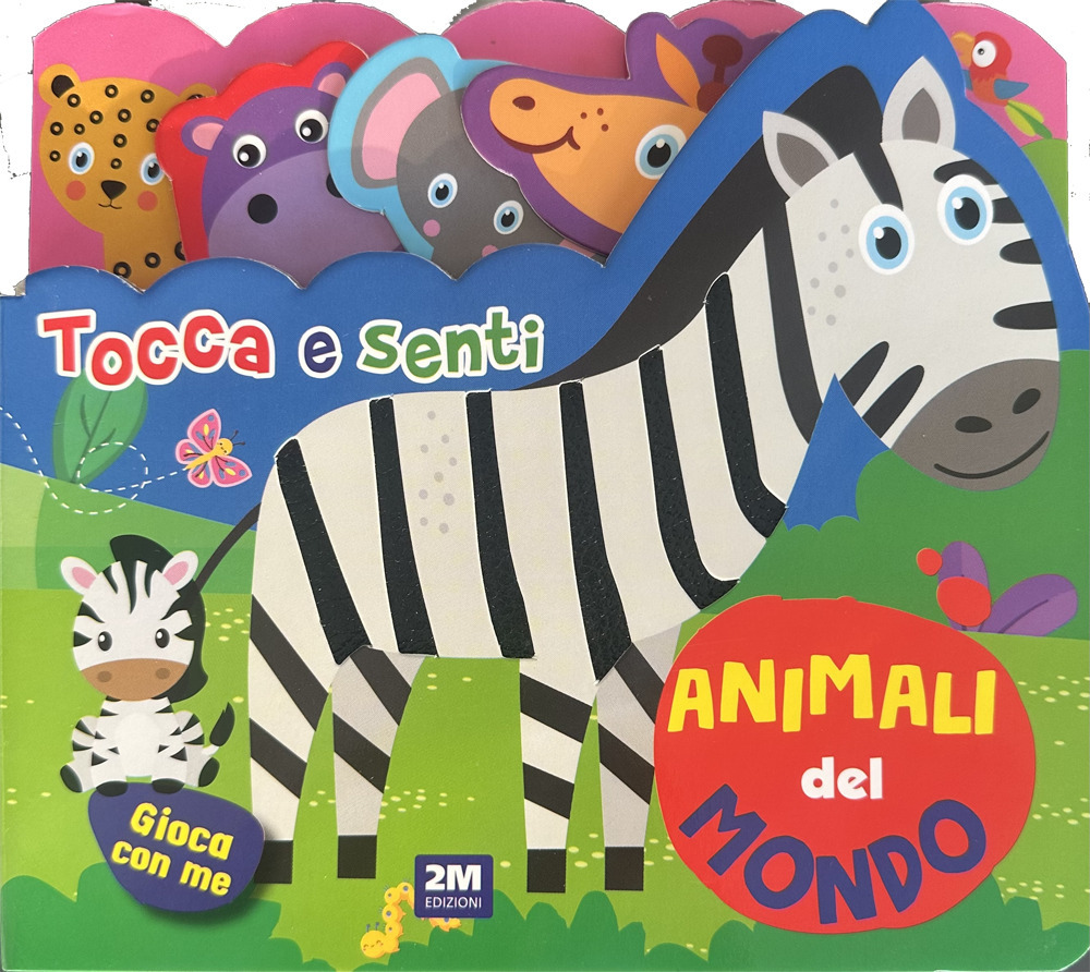 Animali del mondo. Tocca e senti