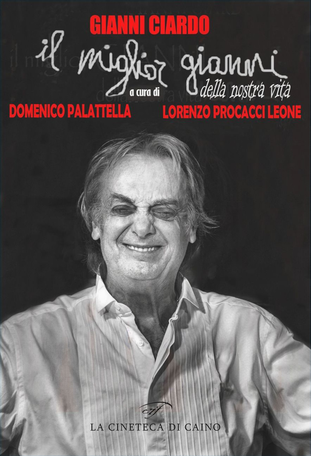 Gianni Ciardo. Il miglior Gianni della nostra vita
