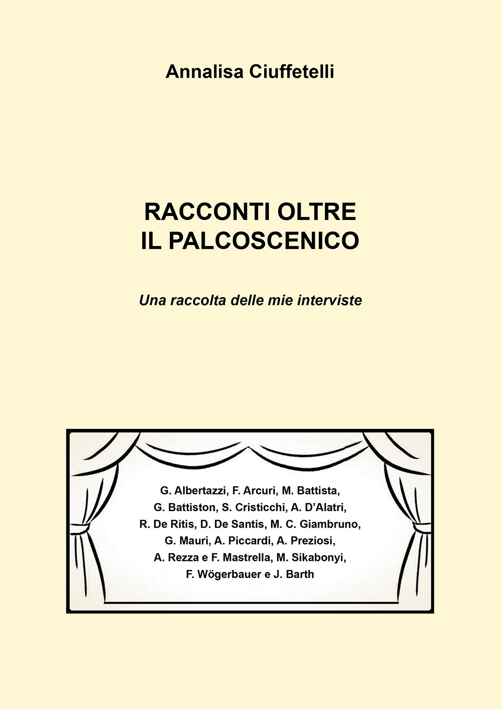 Racconti oltre il palcoscenico. Una raccolta delle mie interviste