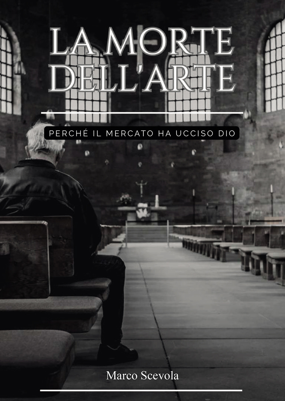 La morte dell'arte. Perché il mercato ha ucciso Dio