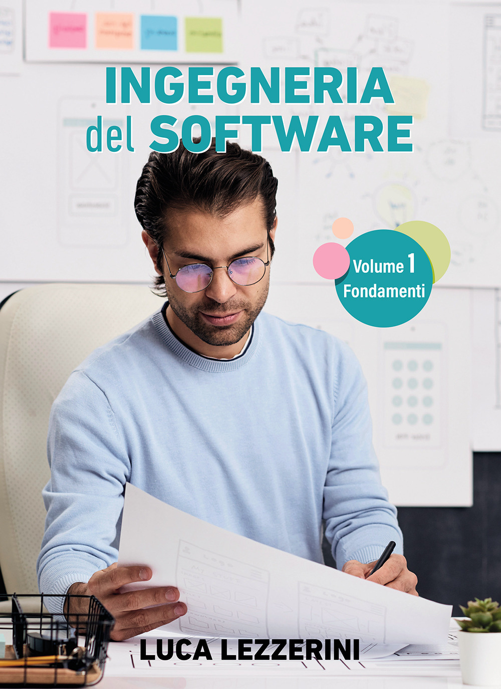 Ingegneria del software. Vol. 1: Fondamenti