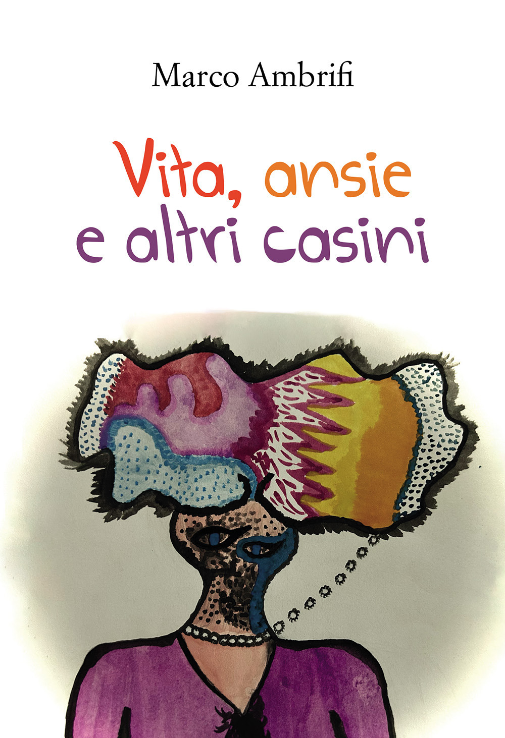 Vita, ansie e altri casini