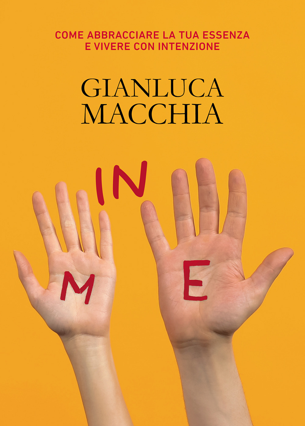 In me. Come abbracciare la tua essenza e vivere con intenzione
