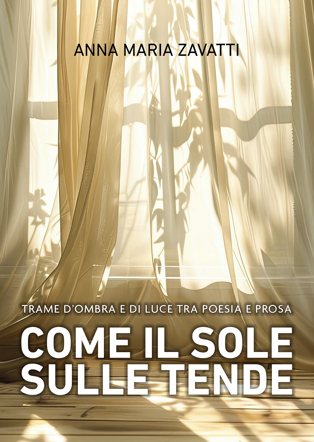Come il sole sulle tende. Trame d'ombra e di luce tra poesia e prosa