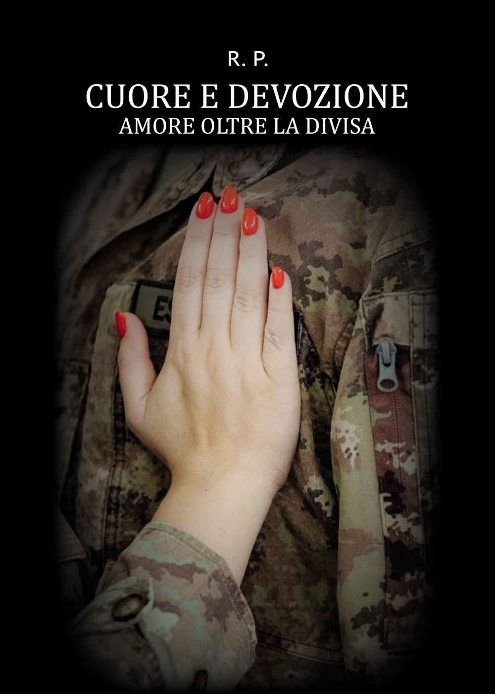 Cuore e devozione. Amore oltre la divisa