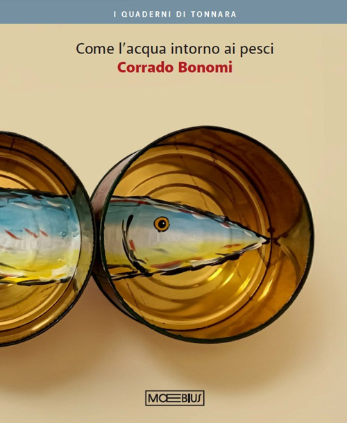 Corrado Bonomi. Come l'acqua intorno ai pesci