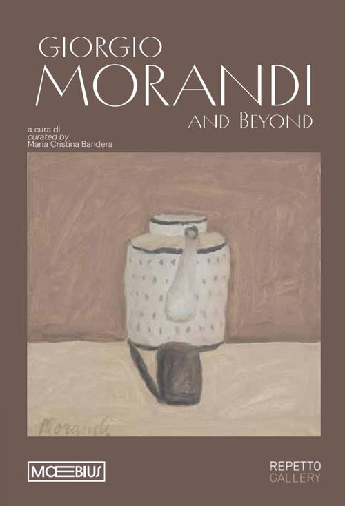 Giorgio Morandi and beyond. Ediz. italiana e inglese