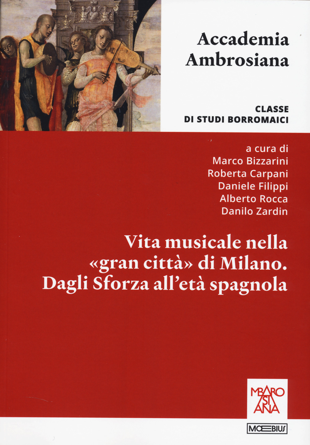 Vita musicale nella «gran città» di Milano. Dagli Sforza alla età spagnola