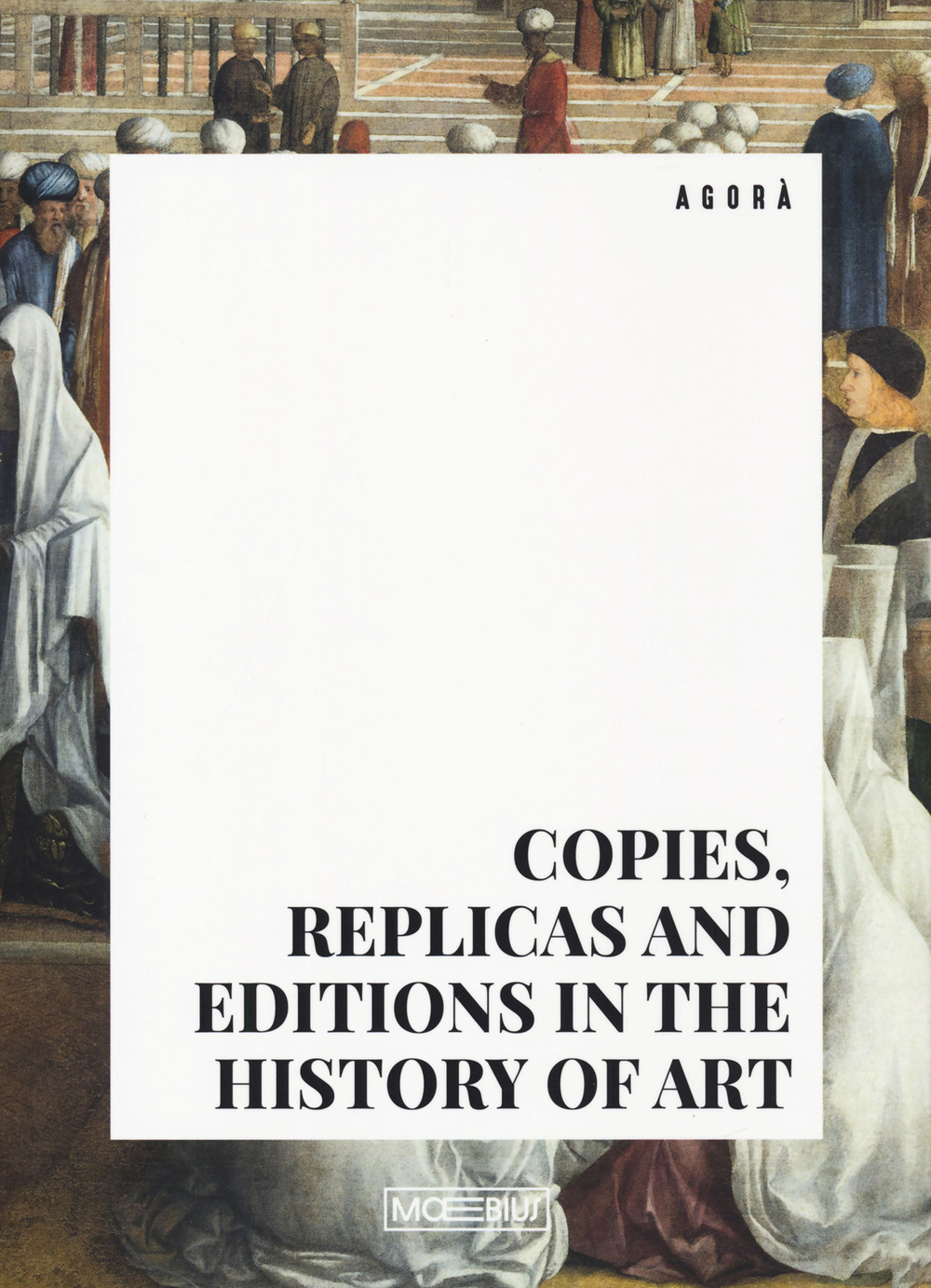 Copies, replicas and editions in the history of art
