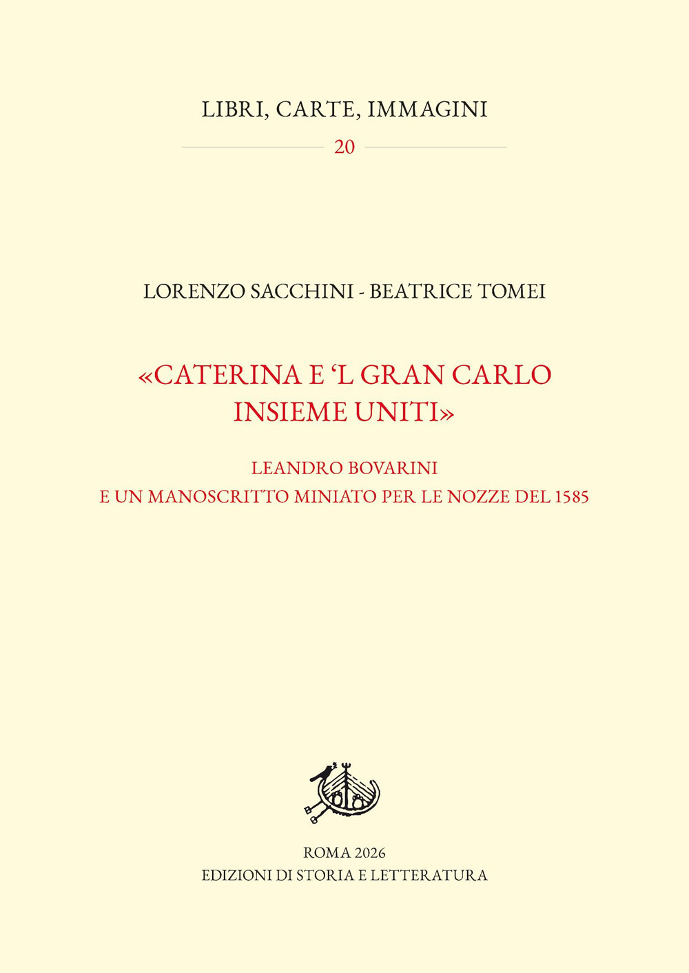 «Caterina e ’l gran Carlo insieme uniti». Leandro Bovarini e un manoscritto miniato per le nozze del 1585