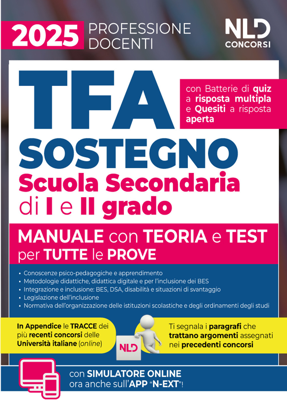 Manuale TFA sostegno per la scuola secondaria di I e II grado 2025. Teoria con test di verifica per tutte le prove