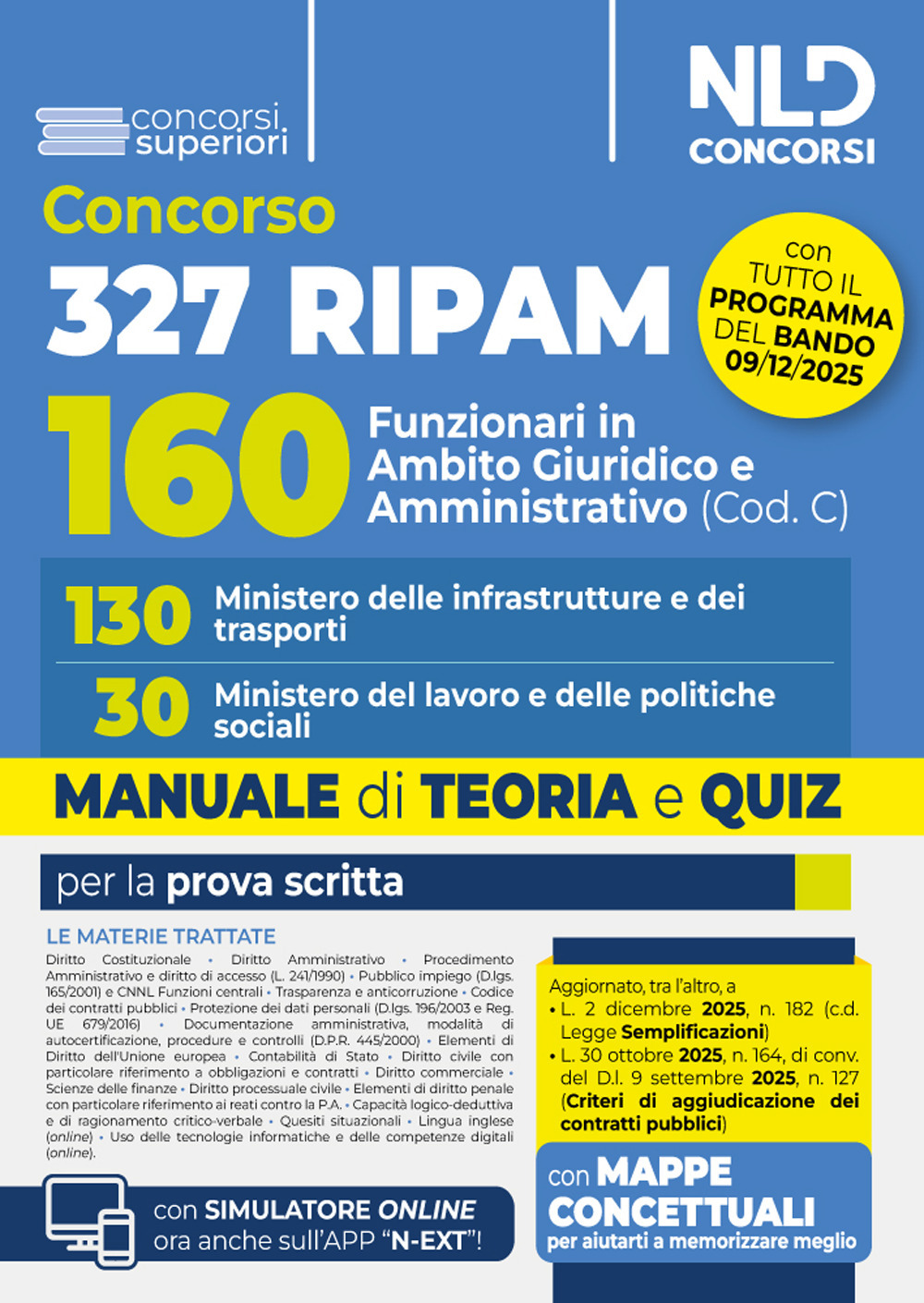 Concorso 327 Ripam 160 funzionari in ambito giuridico e amministrativo (Cod. C). 130 Ministero delle infrastrutture e dei trasporti. 30 Ministero del lavoro e delle politiche sociali. Manuale con teoria e quiz