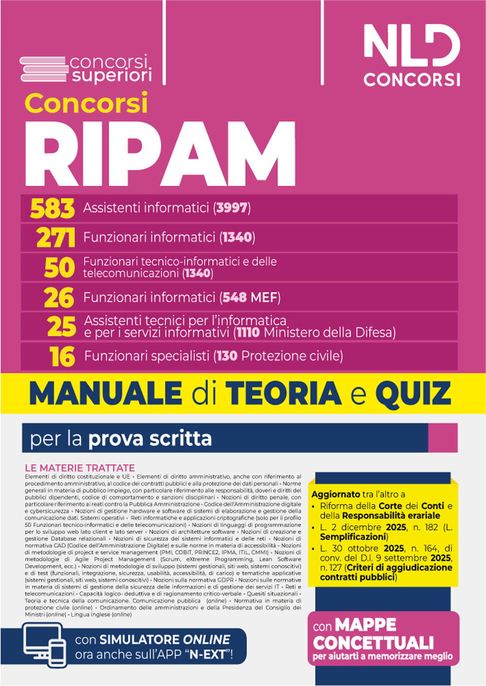 Concorsi RIPAM 583 assistenti informatici 271 funzionari informatici 50 funzionari delle telecomunicazioni 26 funzionari informatici 25 assistenti tecnici 16 specialisti. Manuale di teoria e quiz