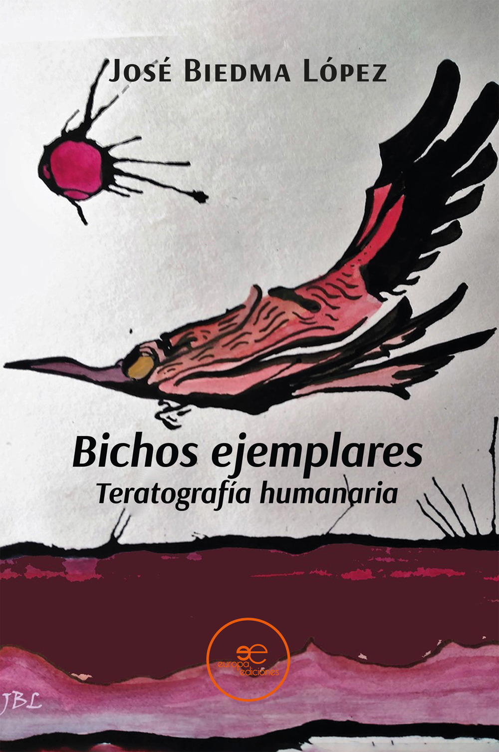 Bichos ejemplares. Teratografía humanaria