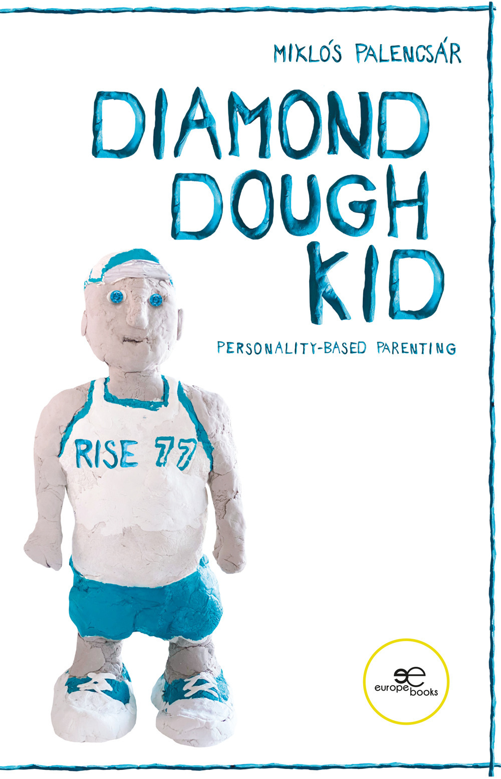 Diamond dough kid. The fundamentals of personality-based parenting