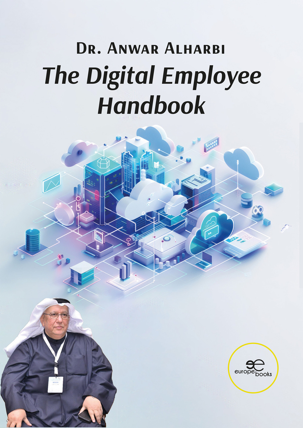 The digital employee handbook. Essential skills and strategies for the digital transformation in the workplace