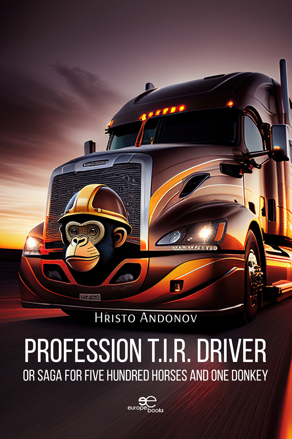 Profession T.I.R. driver or Saga for five hundred horses and one donkey