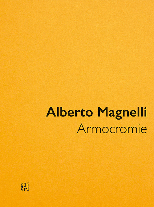 Alberto Magnelli. Armocromie. Catalogo della mostra (Milano, 11 novembre 2022–19 febbraio 2023)
