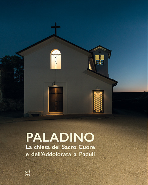 Paladino. La chiesa del Sacro Cuore e dell’Addolorata a Paduli