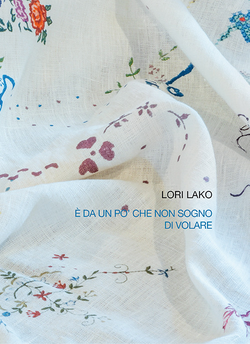 Lori Lako. È da un po' che non sogno di volare