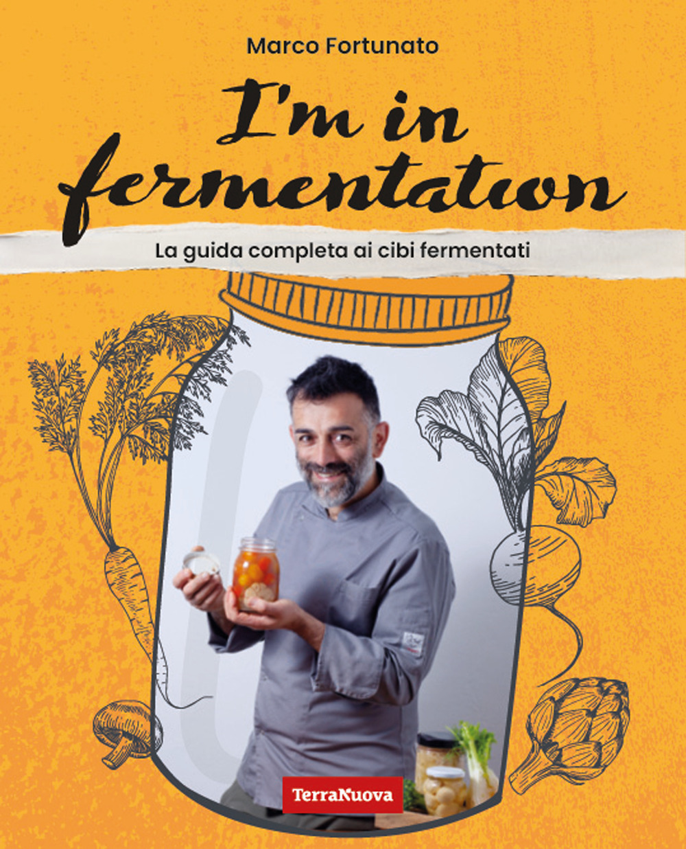 I'm in fermentation. La guida completa per sapere tutto sui cibi fermentati. Con tante ricette, anche per sperimentare