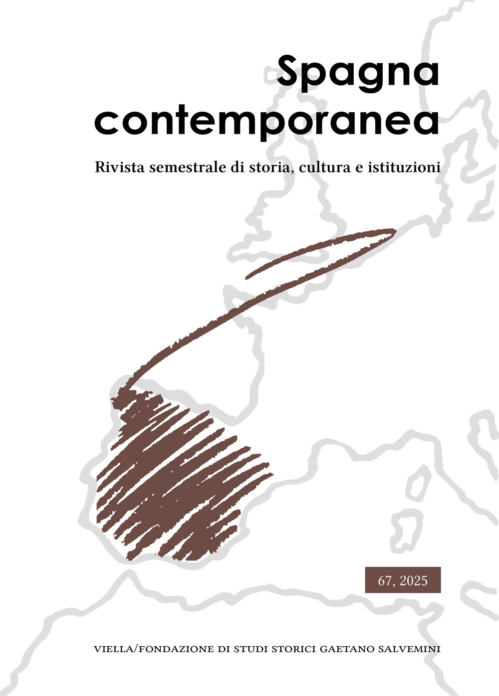 Spagna contemporanea. Rivista semestrale di storia, cultura e istituzioni dell'Istituto di studi storici «Gaetano Salvemini» di Torino. Vol. 67
