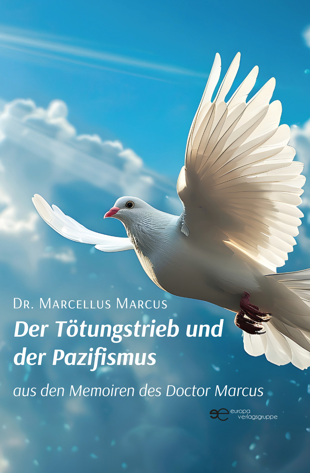 Der Tötungstrieb und der Pazifismus aus den Memoiren des Doctor Marcus