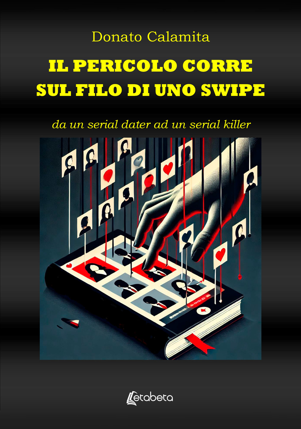 Il pericolo corre sul filo di uno swipe. Da un serial dater ad un serial killer