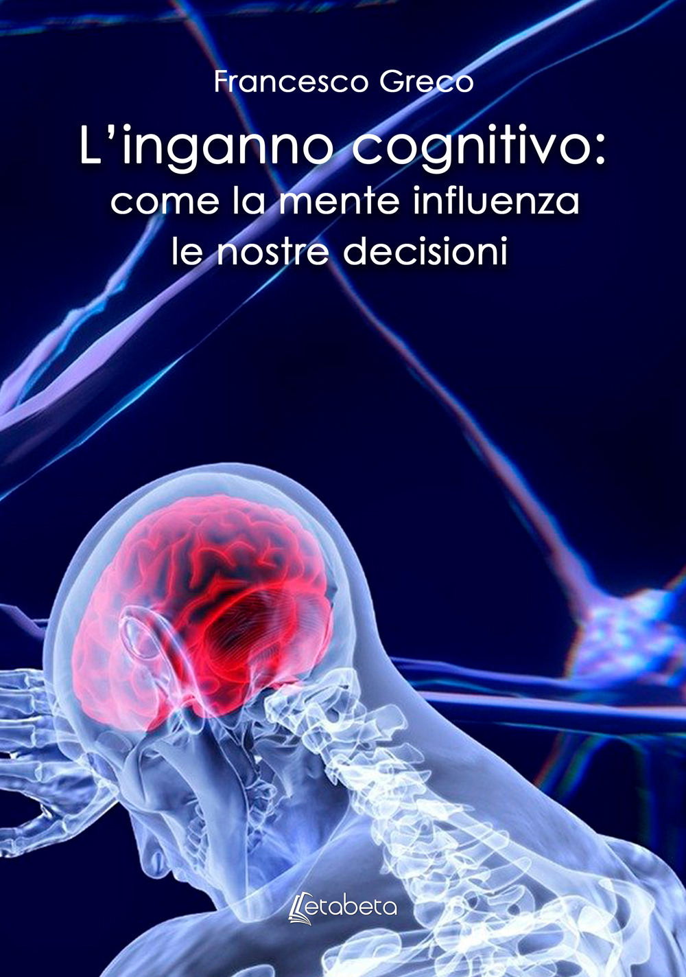 L'inganno cognitivo: come la mente influenza le nostre decisioni