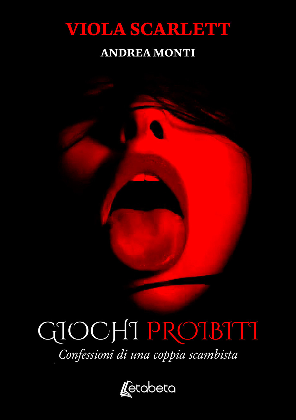 Giochi proibiti. Confessioni di una coppia scambista