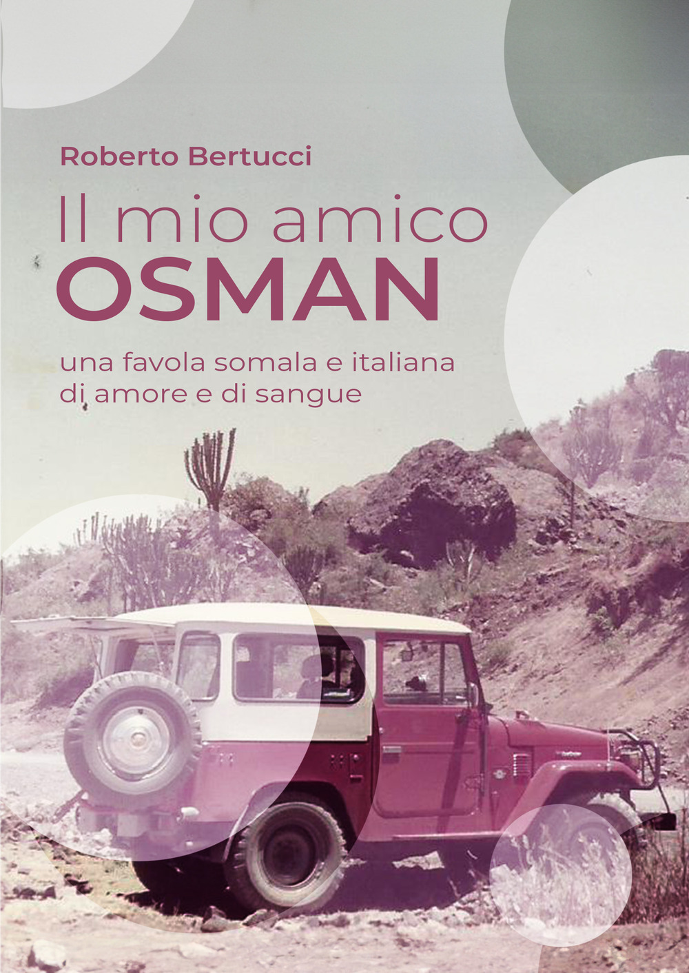 Il mio amico Osman. Una favola somala e italiana di amore e di sangue