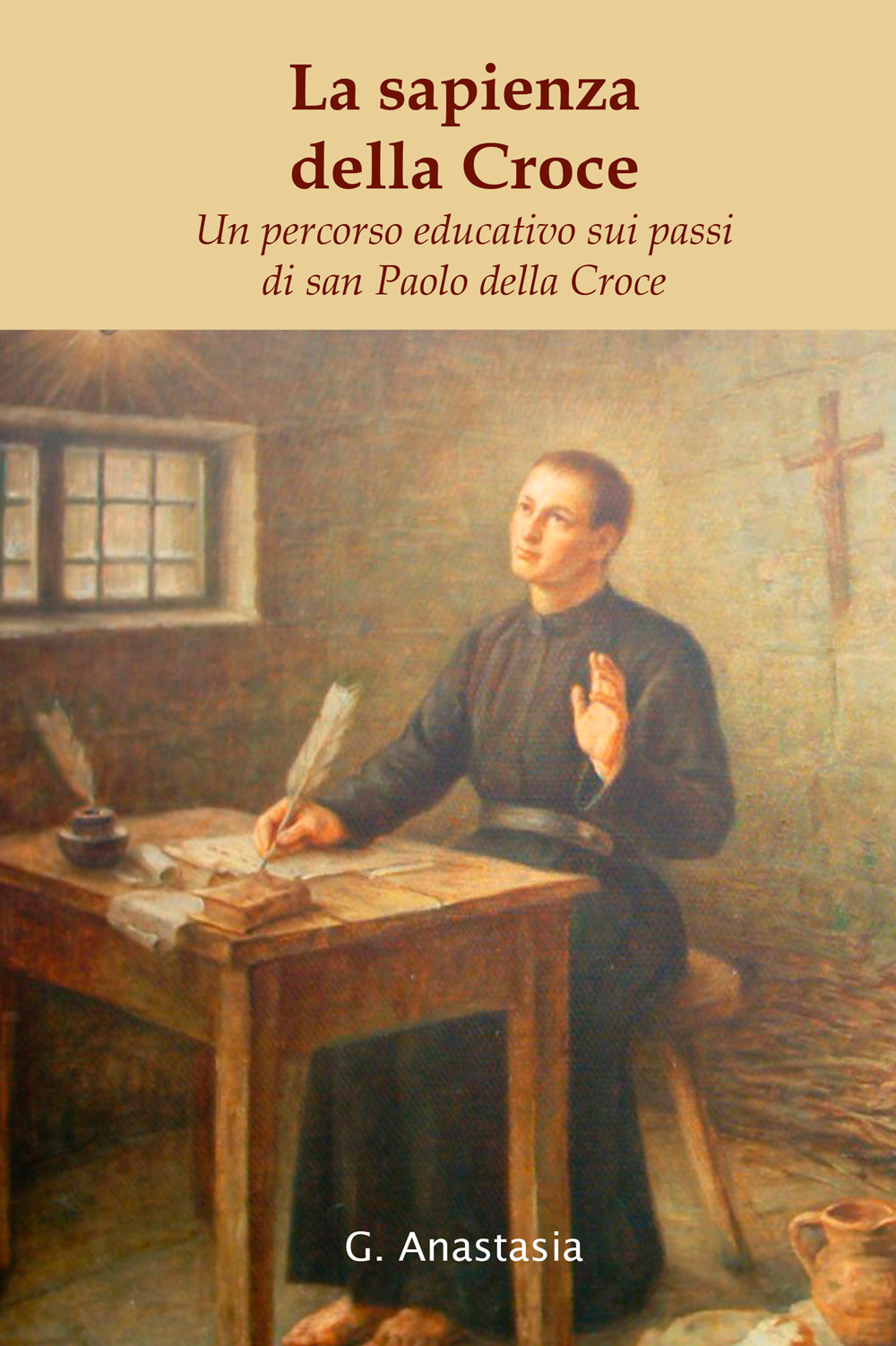 La sapienza della Croce. Un percorso educativo sui passi di san Paolo della Croce
